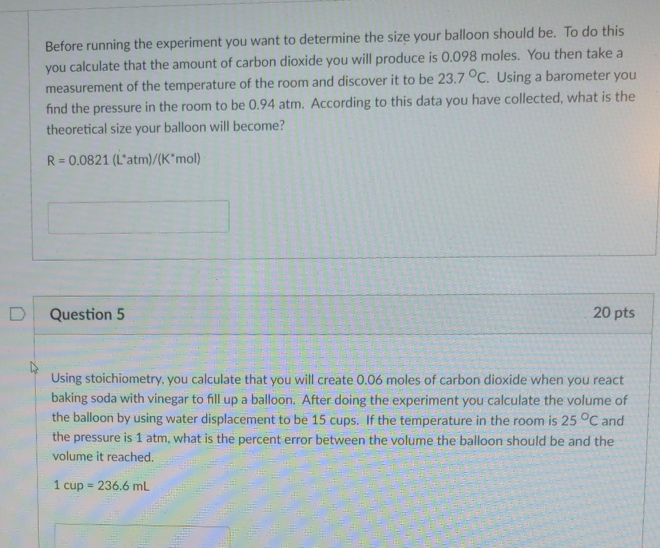 Before Running The Experiment You Want To Determine The Size Your Balloon Should Be To Do This You Calculate That The A 1