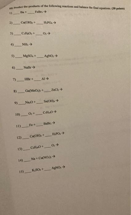 11 Tredict The Products Of The Following Reactions And Balance The Final Equations 30 Points 1 Ba Febri 2 Ca Oh 1