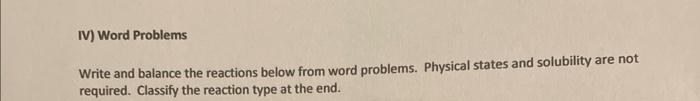 Iv Word Problems Write And Balance The Reactions Below From Word Problems Physical States And Solubility Are Not Requi 1