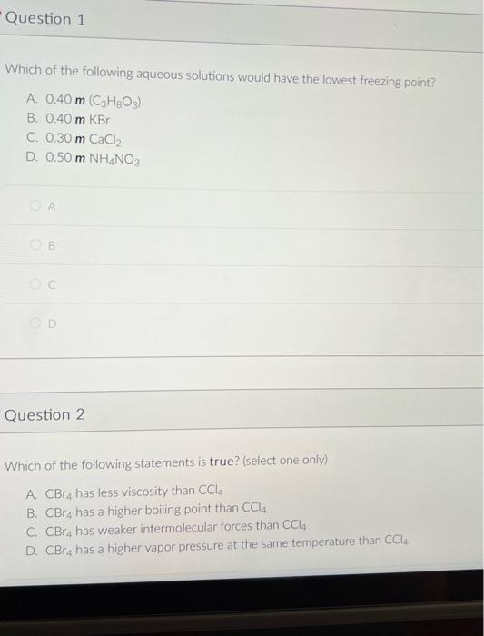 Which Of The Following Aqueous Solutions Would Have The Lowest Freezing Point A 0 40m C3 H8 O3 B 0 40 Mkbr C 0 30 1
