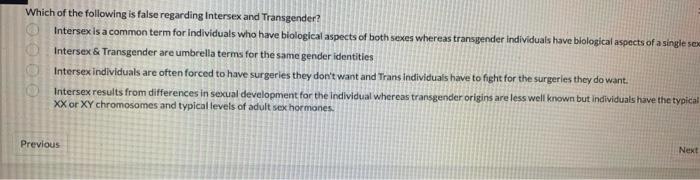 Which Of The Following Is False Regarding Intersex And Transgender Intersex Is A Common Term For Individuals Who Have B 1