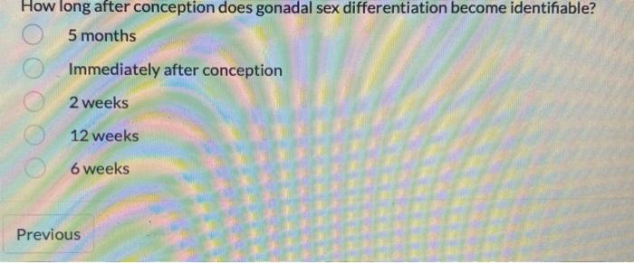 How Long After Conception Does Gonadal Sex Differentiation Become Identifiable 5 Months Immediately After Conception 2 1