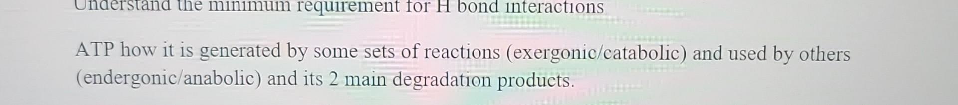 Understand The Minimum Requirement For H Bond Interactions Atp How It Is Generated By Some Sets Of Reactions Exergonic 1
