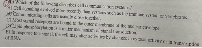 Which Of The Following Describes Cell Communication Systems A Cell Signaling Evolved More Recently Than Systems Such A 1
