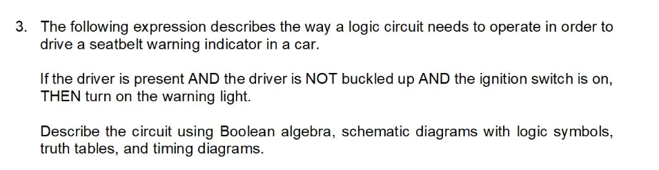 3 The Following Expression Describes The Way A Logic Circuit Needs To Operate In Order To Drive A Seatbelt Warning Indi 1