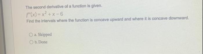 The Second Derivative Of A Function Is Given F X X X 6 Find The Intervals Where The Function Is Concave Upward And Wh 1