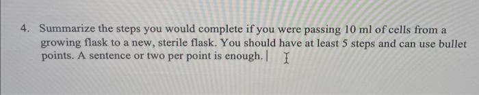 4 Summarize The Steps You Would Complete If You Were Passing 10 Ml Of Cells From A Growing Flask To A New Sterile Flas 1
