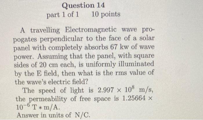 Question 14 Part 1 Of 1 10 Points A Travelling Electromagnetic Wave Pro Pogates Perpendicular To The Face Of A Solar Pa 1