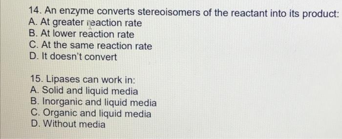 14 An Enzyme Converts Stereoisomers Of The Reactant Into Its Product A At Greater Reaction Rate B At Lower Reaction 1