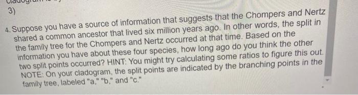 3 4 Suppose You Have A Source Of Information That Suggests That The Chompers And Nertz Shared A Common Ancestor That L 1