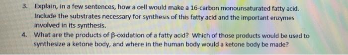 3 Explain In A Few Sentences How A Cell Would Make A 16 Carbon Monounsaturated Fatty Acid Include The Substrates Nec 3