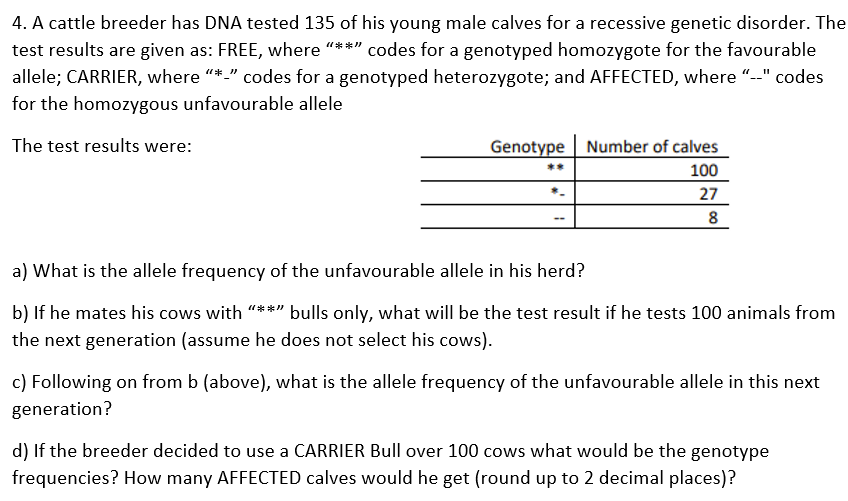 4 A Cattle Breeder Has Dna Tested 135 Of His Young Male Calves For A Recessive Genetic Disorder The Test Results Are G 1