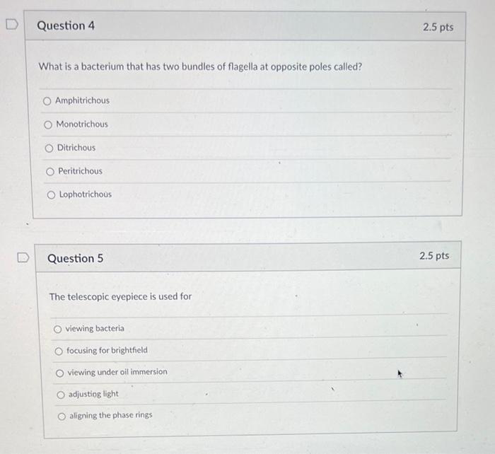 D Question 4 What Is A Bacterium That Has Two Bundles Of Flagella At Opposite Poles Called O Amphitrichous Monotrichous 1