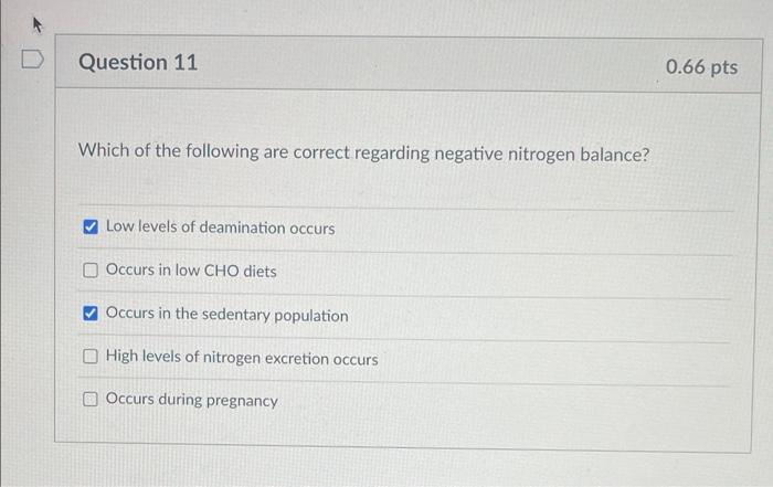 D Question 11 Which Of The Following Are Correct Regarding Negative Nitrogen Balance Low Levels Of Deamination Occurs 1
