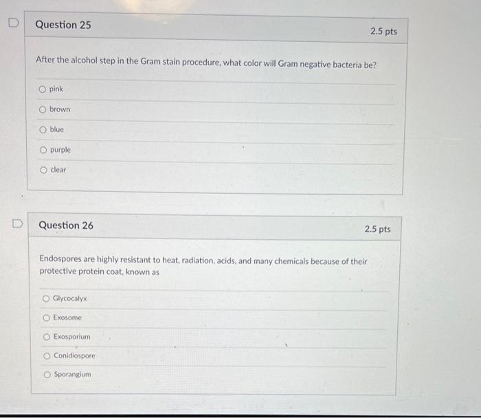 D Question 25 After The Alcohol Step In The Gram Stain Procedure What Color Will Gram Negative Bacteria Be O Pink Brow 1