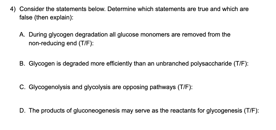 4 Consider The Statements Below Determine Which Statements Are True And Which Are False Then Explain A During Glyc 1