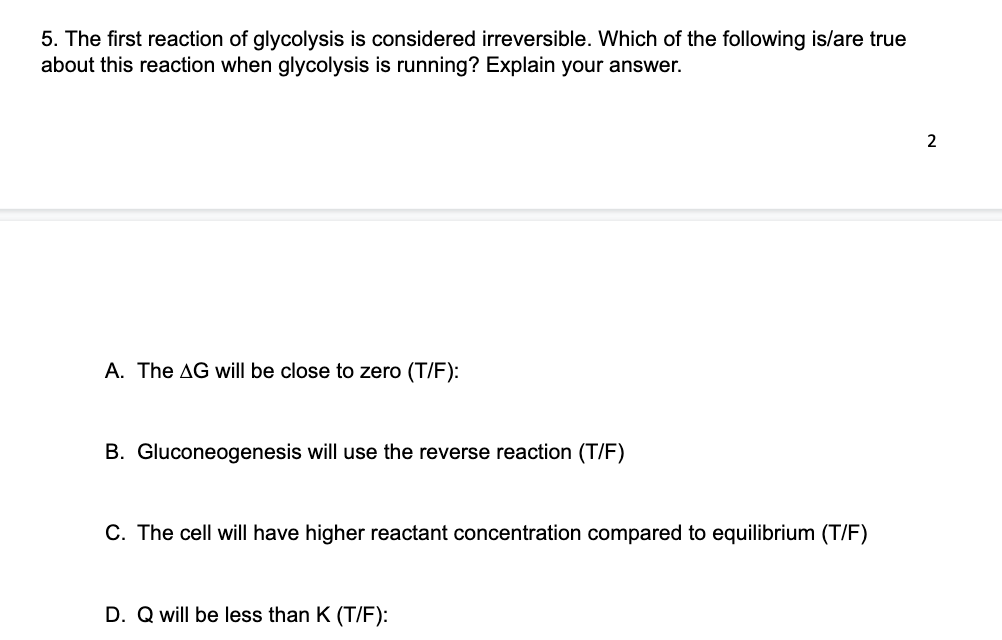 5 The First Reaction Of Glycolysis Is Considered Irreversible Which Of The Following Is Are True About This Reaction W 1