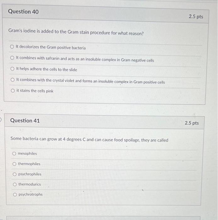 Question 40 Gram S Iodine Is Added To The Gram Stain Procedure For What Reason O It Decolorizes The Gram Positive Bacte 1