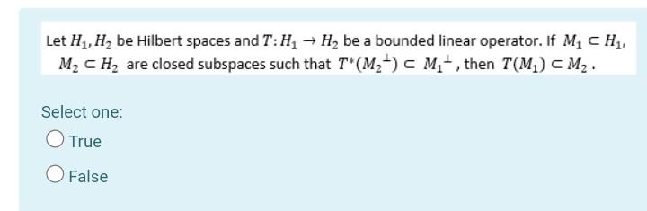 Let H1 H2 Be Hilbert Spaces And T H H2 Be A Bounded Linear Operator If M Ch M Ch Are Closed Subspaces Such That 1