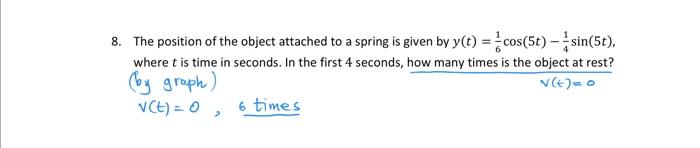 8 The Position Of The Object Attached To A Spring Is Given By Y T Cos 5t Sin 5t Where T Is Time In Seconds In 1