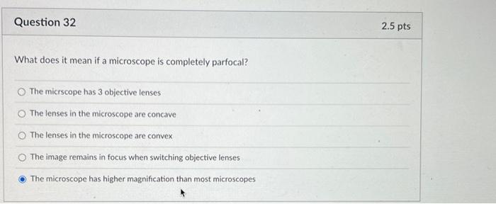 Question 32 What Does It Mean If A Microscope Is Completely Parfocal The Micrscope Has 3 Objective Lenses The Lenses In 1