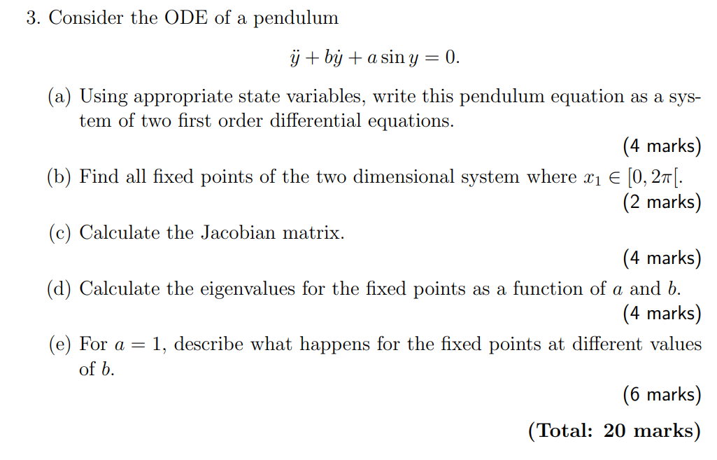 3 Consider The Ode Of A Pendulum I By A Sin Y 0 A Using Appropriate State Variables Write This Pendulum Equ 1