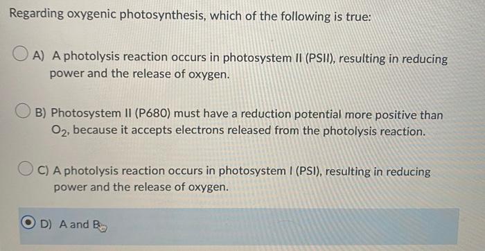 Regarding Oxygenic Photosynthesis Which Of The Following Is True Oa A Photolysis Reaction Occurs In Photosystem Ii P 1