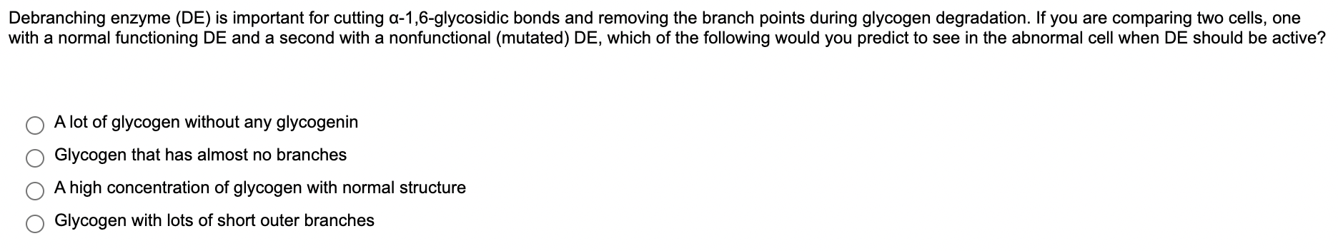 Debranching Enzyme De Is Important For Cutting A 1 6 Glycosidic Bonds And Removing The Branch Points During Glycogen D 1