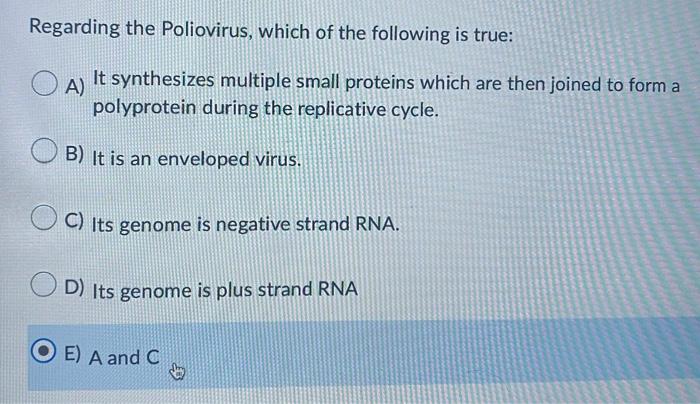 Regarding The Poliovirus Which Of The Following Is True It Synthesizes Multiple Small Proteins Which Are Then Joined T 1