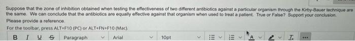Suppose That The Zone Of Inhibition Obtained When Testing The Effectiveness Of Two Different Antibiotics Against A Parti 1