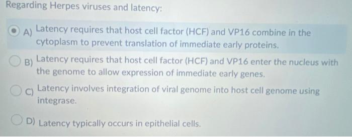 Regarding Herpes Viruses And Latency A Latency Requires That Host Cell Factor Hcf And Vp16 Combine In The Cytoplasm 1