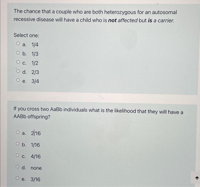 The Chance That A Couple Who Are Both Heterozygous For An Autosomal Recessive Disease Will Have A Child Who Is Not Affec 1