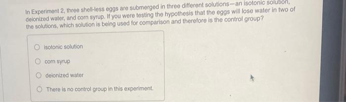 In Experiment 2 Three Shell Less Eggs Are Submerged In Three Different Solutions An Isolonic Solution Deionized Water 1