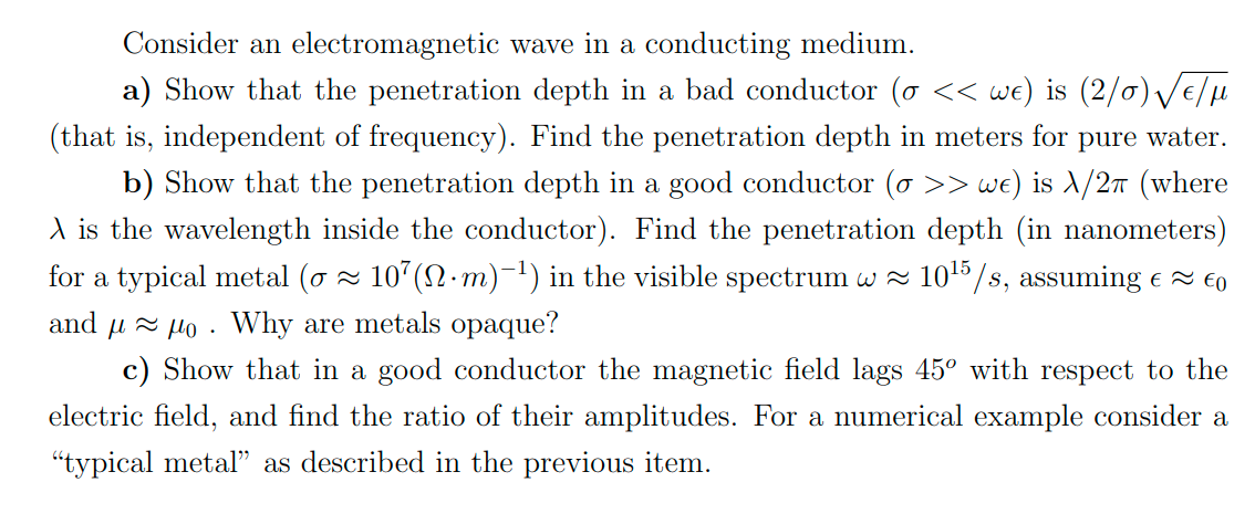 Consider An Electromagnetic Wave In A Conducting Medium A Show That The Penetration Depth In A Bad Conductor O We 1