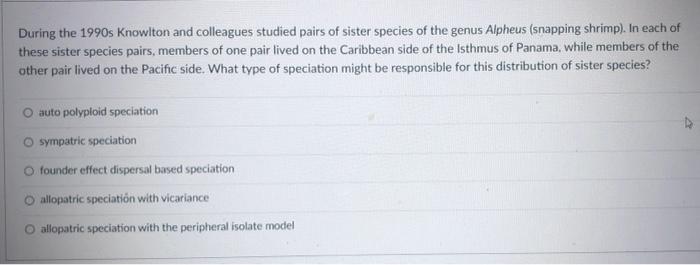 During The 1990s Knowlton And Colleagues Studied Pairs Of Sister Species Of The Genus Alpheus Snapping Shrimp In Each 1