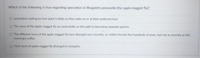 Which Of The Following Is True Regarding Speciation In Rhagoletis Pomonella The Apple Maggot Fly Assortative Mating B 1