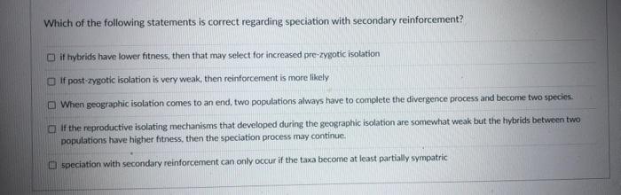 Which Of The Following Statements Is Correct Regarding Speciation With Secondary Reinforcement If Hybrids Have Lower Fi 1