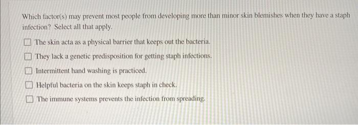 Which Factor S May Prevent Most People From Developing More Than Minor Skin Blemishes When They Have A Staph Infection 1
