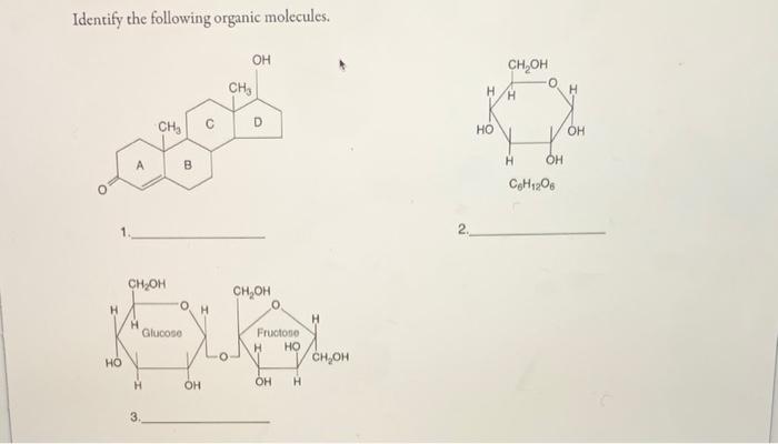 Identify The Following Organic Molecules 1 4 5 Polysaccharide Monosaccharide Triglyceride Glycerol Steroid Disaccha 1