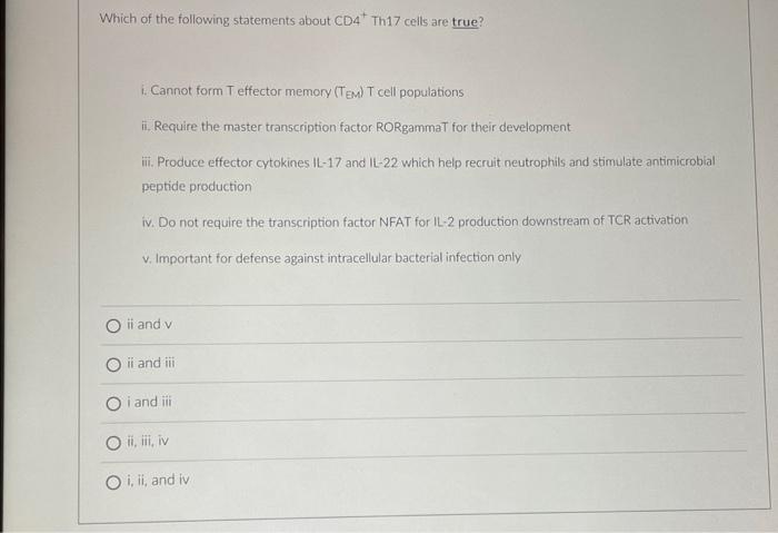 Which Of The Following Statements About Cd4 4 Th1 Cells Are True 1 Cannot Form T Effector Memory Tem T Cell Populati 1