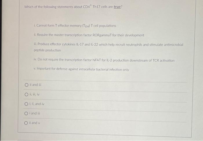 Which Of The Following Statements About Cd4 Th17 Cells Are True I Cannot Form T Effector Memory Tem T Cell Populati 1