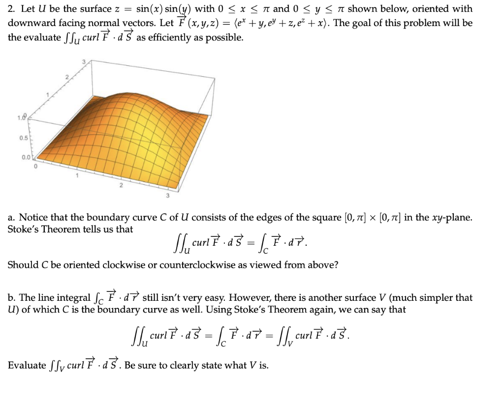 2 Let U Be The Surface Z Sin X Sin Y With 0 X A And 0 Sy Sa Shown Below Oriented With Downward Facing Normal V 1