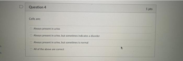 Question 1 Protein Casts Are O Always Present In Urine Sometimes Present In Urine But It Is Normal Sometimes Present I 5