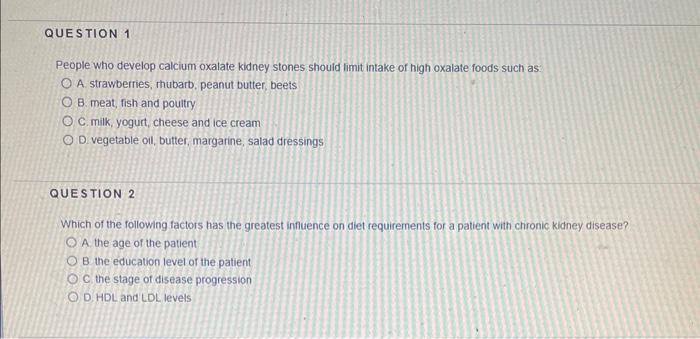 Question 1 People Who Develop Calcium Oxalate Kidney Stones Should Limit Intake Of High Oxalate Foods Such As O A Stra 1