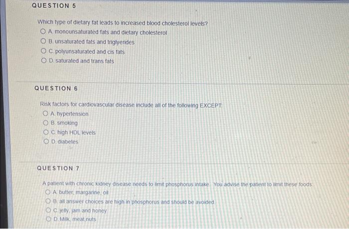 Question 5 Which Type Of Dietary Fat Leads To Increased Blood Cholesterol Levels Oa Monounsaturated Fats And Dietary C 1