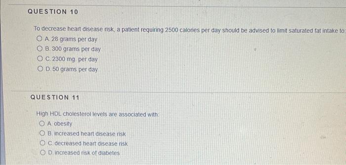 Question 10 To Decrease Heart Disease Risk A Patient Requiring 2500 Calories Per Day Should Be Advised To Limit Saturat 1