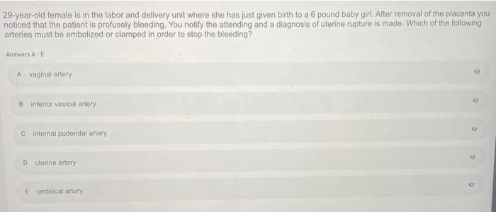 29 Year Old Female Is In The Labor And Delivery Unit Where She Has Just Given Birth To A 6 Pound Baby Girl After Remova 1