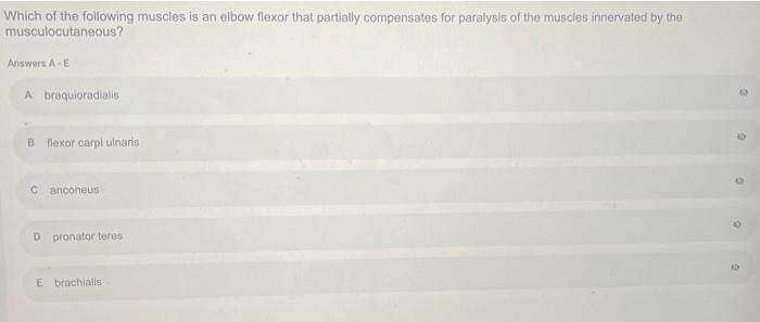 Which Of The Following Muscles Is An Elbow Flexor That Partially Compensates For Paralysis Of The Muscles Innervated By 1