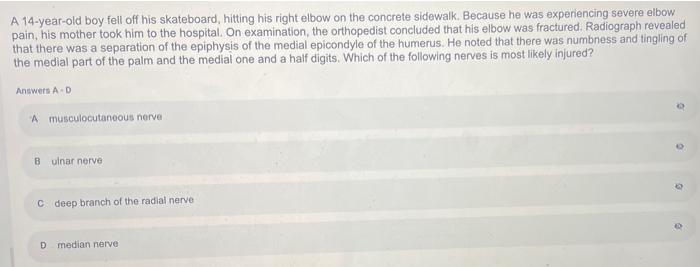 A 14 Year Old Boy Fell Off His Skateboard Hitting His Right Elbow On The Concrete Sidewalk Because He Was Experiencing 1