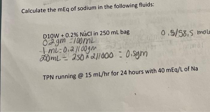 Calculate The Meq Of Sodium In The Following Fluids D10w 0 2 Nacl In 250 Ml Bag 029m 100ml 0 5 58 5 Mol Ar 1 Ml 0 2 1 1